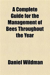 A Complete Guide for the Management of Bees Throughout the Year