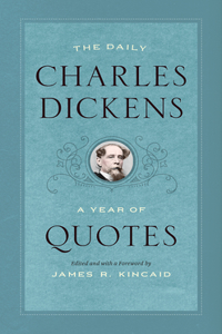 Daily Charles Dickens: A Year of Quotes