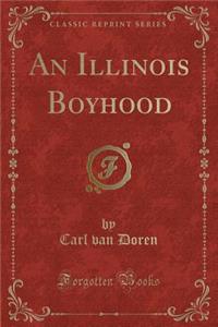 An Illinois Boyhood (Classic Reprint)