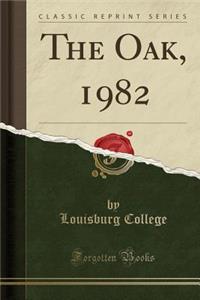 The Oak, 1982 (Classic Reprint)