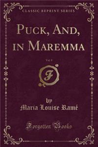 Puck, And, in Maremma, Vol. 9 (Classic Reprint)