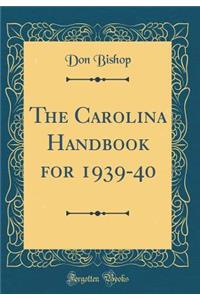 The Carolina Handbook for 1939-40 (Classic Reprint)