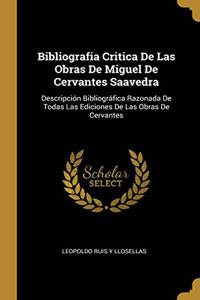 Bibliografia Critica De Las Obras De Miguel De Cervantes Saavedra