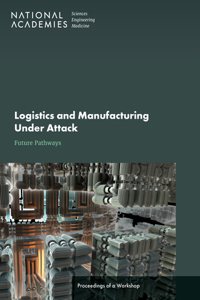 Logistics and Manufacturing Under Attack: Future Pathways