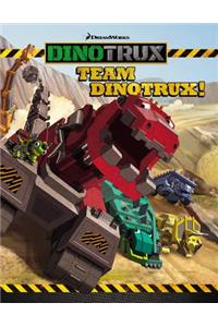 Dinotrux: Team Dinotrux!