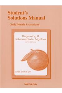 Student Solutions Manual for Beginning & Intermediate Algebra