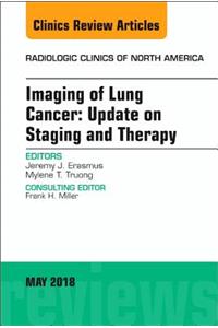 Lung Cancer, an Issue of Radiologic Clinics of North America