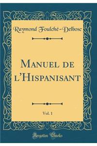 Manuel de l'Hispanisant, Vol. 1 (Classic Reprint)