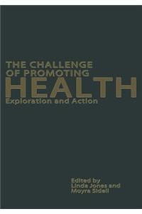 The Challenge of Promoting Health: Exploration and Action