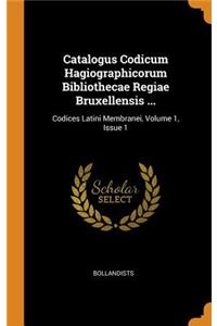 Catalogus Codicum Hagiographicorum Bibliothecae Regiae Bruxellensis ...