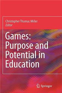 Games: Purpose and Potential in Education