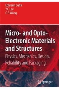 Micro- And Opto-Electronic Materials and Structures: Physics, Mechanics, Design, Reliability, Packaging