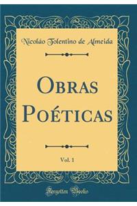 Obras Poéticas, Vol. 1 (Classic Reprint)