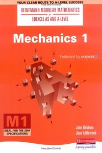 Heinemann Modular Maths For Edexcel AS & A Level Mechanics 1 (M1) (Heinemann Modular Mathematics for Edexcel AS and A Level)