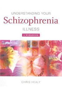 Understanding Your Schizophrenia Illness