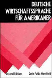 Deutsche Wirtschaftssprache Fur Amerikaner, 2Nd Edition