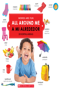 All Around Me/A Mi Alrededor (Words Are Fun/Diverpalabras)