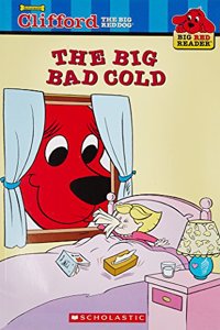 Clifford the Big Red Dog: the Big Bad Cold