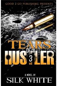 Tears of a Hustler PT 3