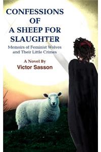 Confessions of a Sheep for Slaughter