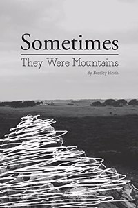 Sometimes They Were Mountains