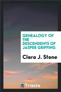 Genealogy of the Descendents of Jasper Griffing