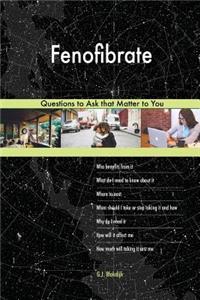 Fenofibrate 588 Questions to Ask that Matter to You