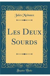 Les Deux Sourds (Classic Reprint)