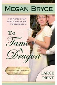 To Tame A Dragon - Large Print