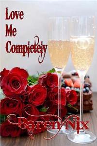 Love Me Completely