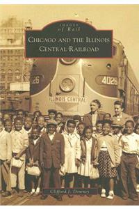 Chicago and the Illinois Central Railroad
