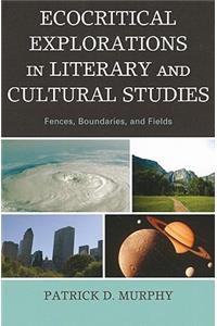Ecocritical Explorations in Literary and Cultural Studies