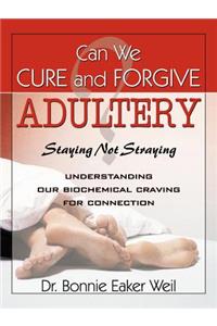 Can We Cure and Forgive Adultery? Staying not Straying