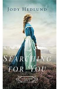 Searching for You