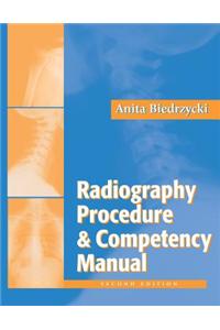 Radiography Procedure and Competency Manual, 2nd Edition
