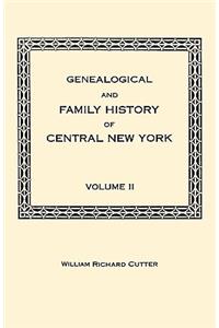 Genealogical and Family History of Central New York. a Record of the Achievements of Her People in the Making of a Commonwealth and the Building of a