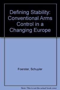 Defining Stability: Conventional Arms Control in a Changing Europe