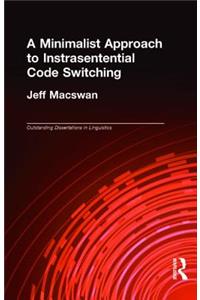 A Minimalist Approach to Intrasentential Code Switching