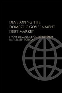 Developing the Domestic Government Debt Market