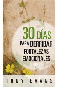 30 Días Para Derribar Fortalezas Emocionales