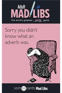 Someecards Mad Libs