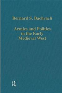 Armies and Politics in the Early Medieval West