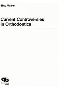 Current Controversies in Orthodontics