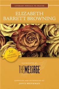 Elizabeth Barrett Browning: Illuminated by the Message