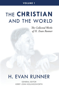 Collected Works of H. Evan Runner, Vol. 1