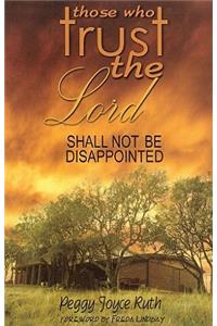 Those Who Trust the Lord Shall Not Be Disappointed