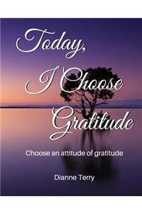 Today, I Choose Gratitude