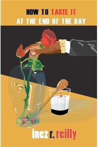 How To Taste It At The End Of The Day