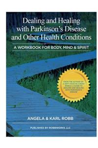 Dealing and Healing with Parkinson's Disease and Other Health Conditions