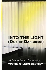 Into the Light (Out of the Darkness)